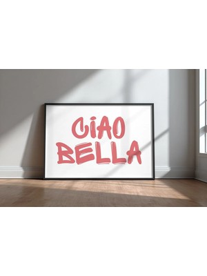 Keyf Home Ciao Bella Ingilizce Motivasyon Sözü No 2 Çerçeveli Mdf Tablo Poster Ofis Duvar Dekoru Hediye