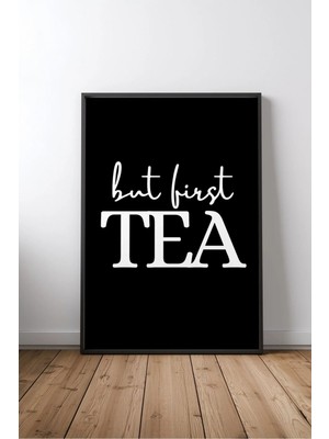 Keyf Home But First Tea Mutfak Yazılı No 3 Çerçeveli Mdf Tablo Poster Mutfak Duvar Dekoru Hediye