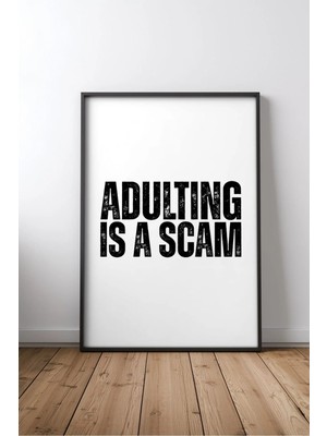 Keyf Home Adulting Is A Scam Komik Ingilizce Yazılı No 1 Çerçeveli Mdf Tablo Poster Salon Duvar Dekoru Hediye