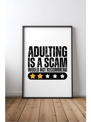 Keyf Home Adulting Is A Scam Would Not Komik Ingilizce Yazılı Çerçeveli Mdf Tablo Poster Salon Hediye