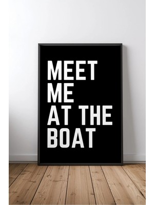 Keyf Home Meet Me At The Boat Ingilizce Motivasyon Sözü No 2 Çerçeveli Mdf Tablo Poster Ofis Hediye
