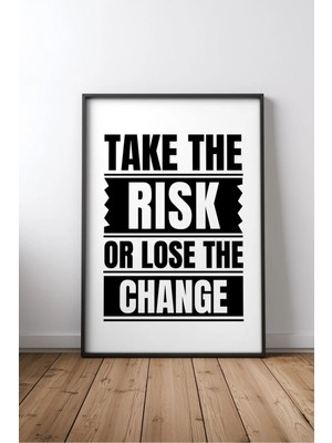 Keyf Home Take The Risk Or Lose Change Ingilizce Motivasyon Sözü No 4 Çerçeveli Mdf Tablo Poster Ofis Hediye