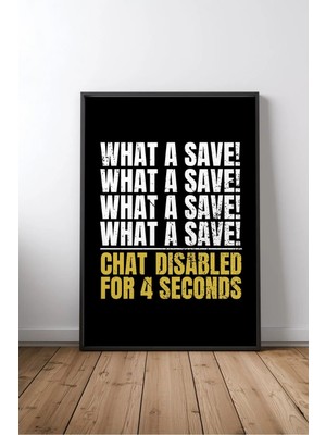 Keyf Home What A Save! Chat Disabled Oyuncu Yazılı No 1 Çerçeveli Mdf Tablo Poster Oyun Odası Hediye