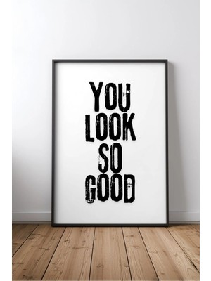 Keyf Home You Look So Good Aşk ve Sevgi Yazılı Çerçeveli Mdf Tablo Poster Yatak Odası Duvar Dekoru Hediye