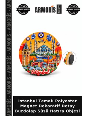 Armoris Istanbul Temalı Polyester Magnet Dekoratif Detay Buzdolap Süsü Hatıra Objesi