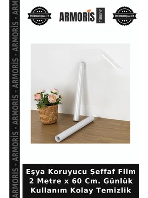 Armoris Eşya Koruyucu Şeffaf Film 2 Metre x 60 Cm. Günlük Kullanım Kolay Temizlik