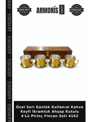 Armoris Özel Seri Günlük Kullanım Kahve Keyfi Ikramluk Ahşap Kutulu 4'lü Pirinç Fincan Seti 4162