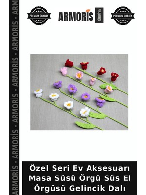 Armoris Özel Seri Ev Aksesuarı Masa Süsü Örgü Süs El Örgüsü Gelincik Dalı
