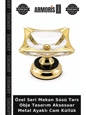 Armoris Özel Seri Mekan Süsü Tarz Obje Tasarım Aksesuar Metal Ayaklı Cam Küllük