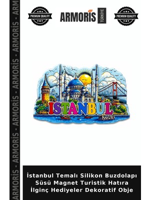 Armoris Istanbul Temalı Silikon Buzdolapı Süsü Magnet Turistik Hatıra Ilginç Hediyeler Dekoratif Obje