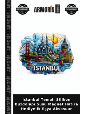 Armoris Istanbul Temalı Silikon Buzdolapı Süsü Magnet Hatıra Hediyelik Eşya Aksesuar