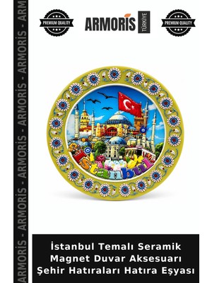 Armoris Istanbul Temalı Seramik Magnet Duvar Aksesuarı Şehir Hatıraları Hatıra Eşyası