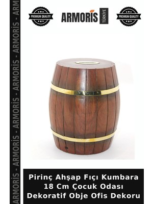 Armoris Pirinç Ahşap Fıçı Kumbara 18 cm Çocuk Odası Dekoratif Obje Ofis Dekoru