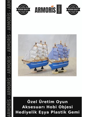 Armoris Özel Üretim Oyun Aksesuarı Hobi Objesi Hediyelik Eşya Plastik Gemi