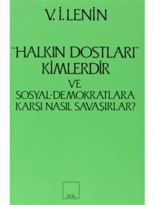TeknoKapsül Halkın Dostları Kimlerdir ve Sosyal Demokratlara Karşı Nasıl Savaşırlar? Ruskoye Bogatsvo’da Yayınlanmış Marksistlere Karşı Makalelere Yanıt