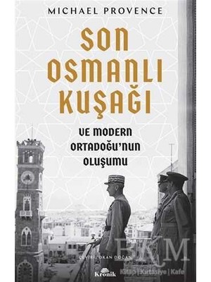 TeknoKapsül Son Osmanlı Kuşağı ve Modern Ortadoğu’nun Oluşumu