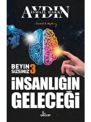 Girdap Kitap Insanlığın Geleceği - Beyin Sizsiniz 3