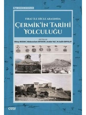 TeknoKapsül Fırat Ile Dicle Arasında Çermik’in Tarihi Yolculuğu