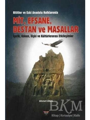 TeknoKapsül Hititler ve Eski Anadolu Halklarında Mit, Efsane, Destan ve Masallar