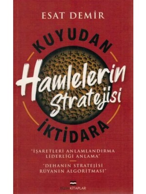 Kuyudan Iktidara Hamlelerin Stratejisi