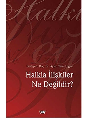 TeknoKapsül Halkla Ilişkiler Ne Değildir?
