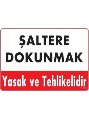 Colezium Şaltere Dokunma Uyarı Levhası 25X35 Kod: 1135
