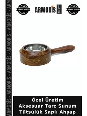 Armoris Özel Üretim Aksesuar Tarz Sunum Tütsülük Saplı Ahşap