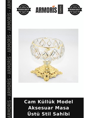 Armoris Cam Küllük Model Aksesuar Masa Üstü Stil Sahibi