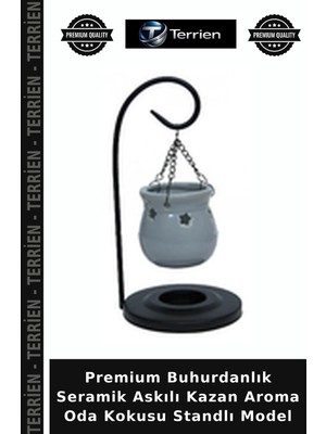 Terrien Premium Buhurdanlık Seramik Askılı Kazan Aroma Oda Kokusu Standlı Model