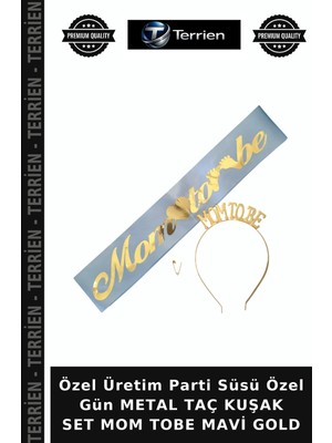 Terrien Özel Üretim Parti Süsü Özel Gün Metal Taç Kuşak Set Mom Tobe Mavi Gold