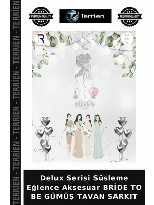 Terrien Delux Serisi Süsleme Eğlence Aksesuar Bride To Be Gümüş Tavan Sarkıt