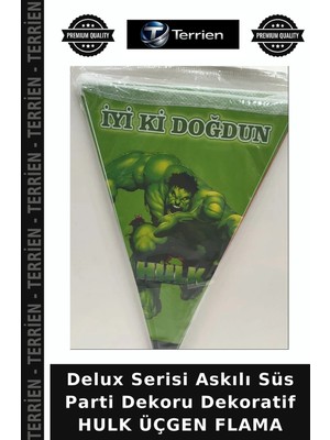 Terrien Delux Serisi Askılı Süs Parti Dekoru Dekoratif Hulk Üçgen Flama