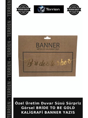 Terrien Özel Üretim Duvar Süsü Sürpriz Görsel Bride To Be Gold Kaligrafi Banner Yazıs