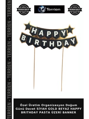 Terrien Özel Üretim Organizasyon Doğum Günü Davet Siyah Gold Beyaz Happy Brıthday Pasta Üzeri Banner