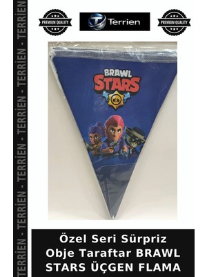 Terrien Özel Seri Sürpriz Obje Taraftar Brawl Stars Üçgen Flama