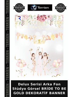 Terrien Delux Serisi Arka Fon Stüdyo Görsel Bride To Be Gold Dekoratif Banner