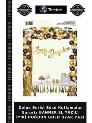 Terrien Delux Serisi Süsü Kutlamalar Sürpriz Banner El Yazılı Iyiki Doğdun Gold Uzar Yazı