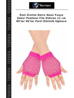 Terrien Özel Üretim Retro Neon Fuşya Şeker Pembesi File Eldiven 11 cm 80’ler 90’lar Parti Etkinlik Eğlence
