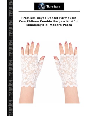 Terrien Premium Beyaz Dantel Parmaksız Kısa Eldiven Kombin Parçası Kostüm Tamamlayıcısı Modern Parça