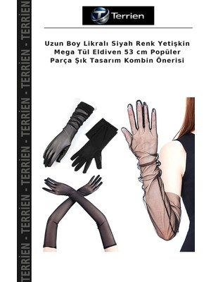 Terrien Uzun Boy Likralı Siyah Renk Yetişkin Mega Tül Eldiven 53 cm Popüler Parça Şık Tasarım Kombin Önerisi