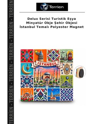 Terrien Delux Serisi Turistik Eşya Minyatür Obje Şehir Objesi Istanbul Temalı Polyester Magnet