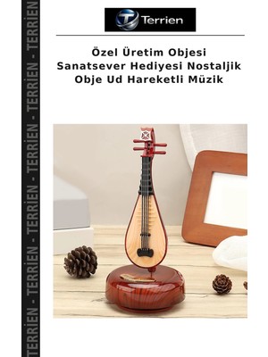 Terrien Özel Üretim Objesi Sanatsever Hediyesi Nostaljik Obje Ud Hareketli Müzik