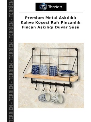 Terrien Premium Metal Askılıklı Kahve Köşesi Rafı Fincanlık Fincan Askılığı Duvar Süsü