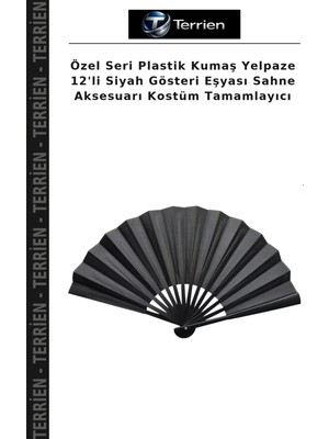 Terrien Özel Seri Plastik Kumaş Yelpaze 12'li Siyah Gösteri Eşyası Sahne Aksesuarı Kostüm Tamamlayıcı