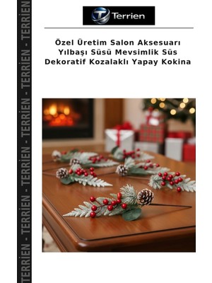 Terrien Özel Üretim Salon Aksesuarı Yılbaşı Süsü Mevsimlik Süs Dekoratif Kozalaklı Yapay Kokina