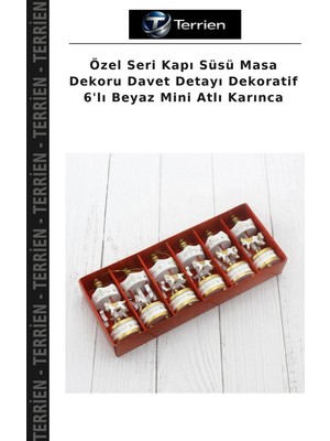 Terrien Özel Seri Kapı Süsü Masa Dekoru Davet Detayı Dekoratif 6'lı Beyaz Mini Atlı Karınca
