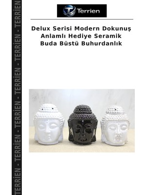 Terrien Delux Serisi Modern Dokunuş Anlamlı Hediye Seramik Buda Büstü Buhurdanlık