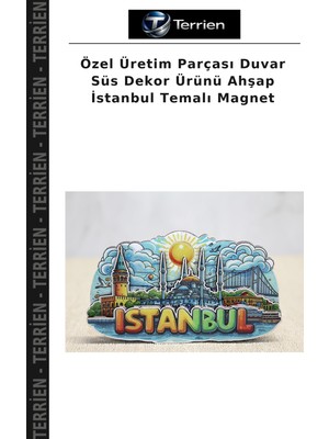 Terrien Özel Üretim Parçası Duvar Süs Dekor Ürünü Ahşap Istanbul Temalı Magnet