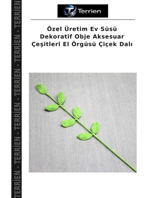 Terrien Özel Üretim Ev Süsü Dekoratif Obje Aksesuar Çeşitleri El Örgüsü Çiçek Dalı