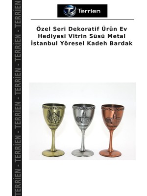 Terrien Özel Seri Dekoratif Ürün Ev Hediyesi Vitrin Süsü Metal Istanbul Yöresel Kadeh Bardak